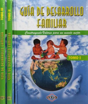 GUIA DE DESARROLLO FAMILIAR Construyendo valores ...