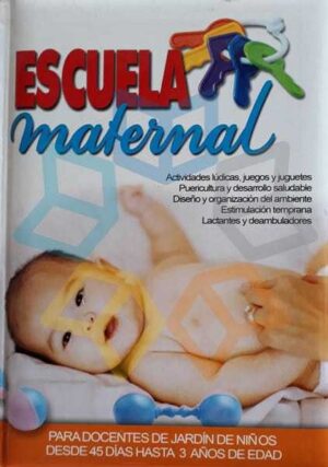 ESCUELA MATERNAL Para docentes de JARDIN de niños desde 45 días hasta 3 años de edad