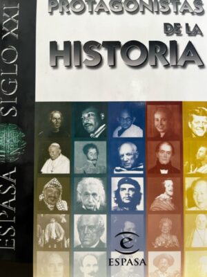 PROTAGONISTAS DE LA HISTORIA ESPASA SIGLO XXI