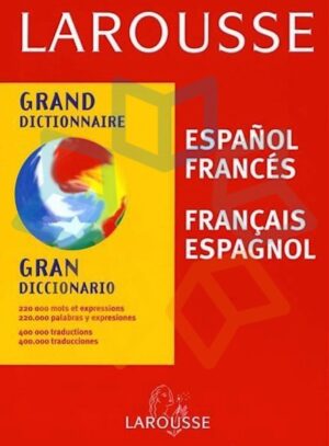 LAROUSSE GRAN DICCIONARIO ESPAÑOL-FRANCES FRANCAIS-ESPAGNOL