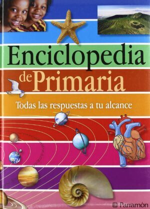 ENCICLOPEDIA DE PRIMARIA Todas las respuestas a tu alcance