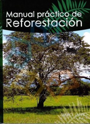 MANUAL PRACTICO DE REFORESTACION
