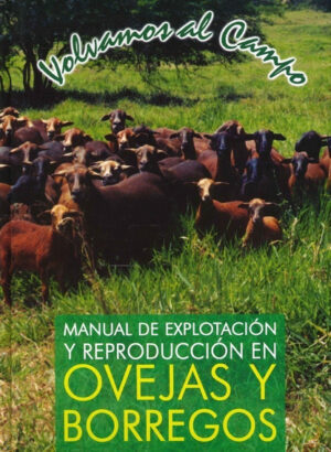 MANUAL DE EXPLOTACION Y REPRODUCCION EN OVEJAS Y BORREGOS Volvamos al campo