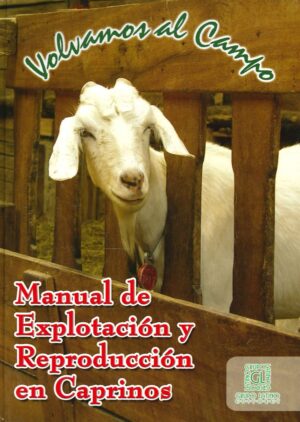 MANUAL DE EXPLOTACION Y REPRODUCCION EN CAPRINOS Volvamos al campo