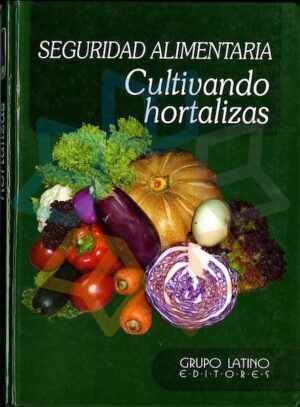 SEGURIDAD ALIMENTARIA CULTIVANDO HORTALIZAS