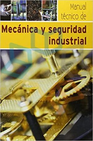 MANUAL TECNICO DE MECANICA Y SEGURIDAD INDUSTRIAL