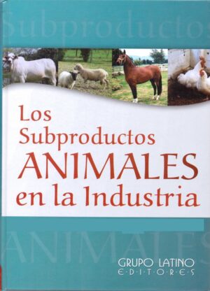 SUBPRODUCTOS ANIMALES EN LA INDUSTRIA, LOS